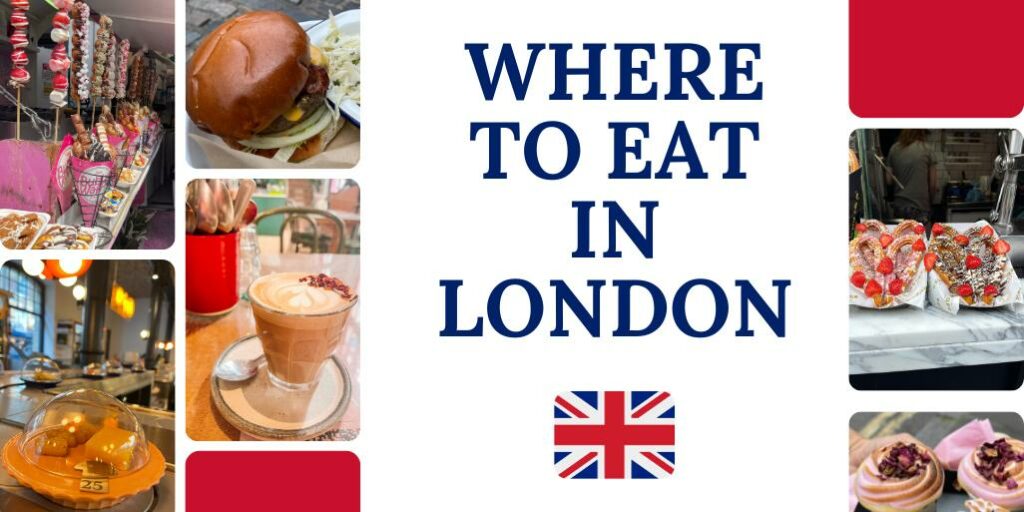 Where to eat in London (Guide to London restaurants + more)