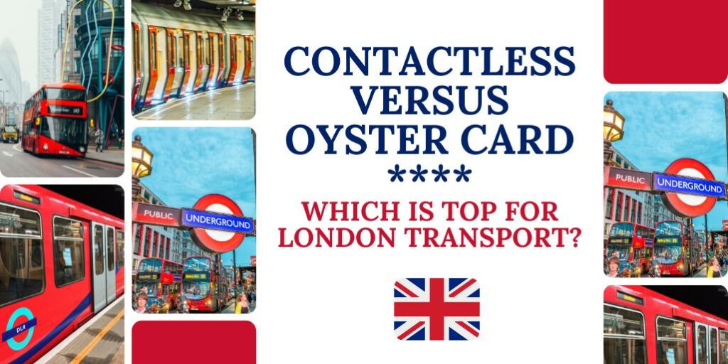 Contactless vs Oyster Card – Which is Top for London Transport?