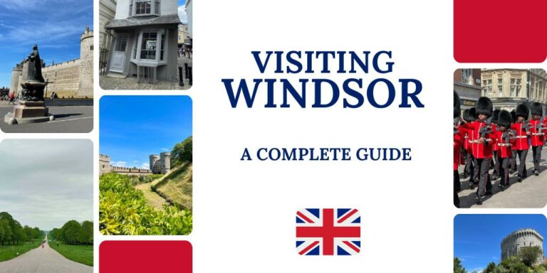 The Complete Guide to Visiting Windsor | Things to Do, Where to Stay + Eat, + Top Tips