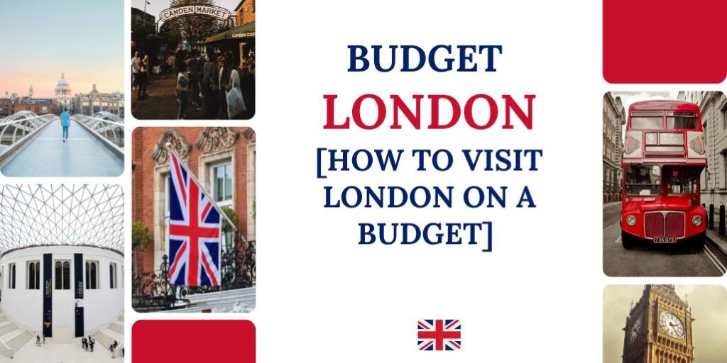 Budget London (How to visit London on a budget)